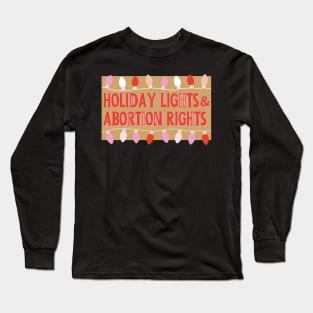 Holiday lights and abortion rights Long Sleeve T-Shirt